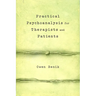 Practical Psychoanalysis for Therapists and Patients