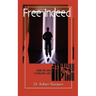 Free Indeed: How to Live a Sinless Life