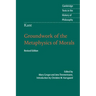 Kant: Groundwork of the Metaphysics of Morals