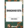 Bhagavad-Gita: Being a Discourse Between Arjuna, Prince of India, and the Supreme Being Under the Form of Krishna