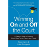 Winning on and Off the Court: A Parent's Guide to Creating World Class Tennis Players and People