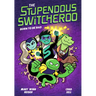 The Stupendous Switcheroo #2: Born to Be Bad