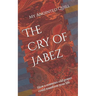 The Cry of Jabez: How a centuries-old prayer could transform your life