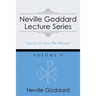 Neville Goddard Lecture Series, Volume V: (A Gnostic Audio Selection, Includes Free Access to Streaming Audio Book)
