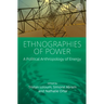 Ethnographies of Power: A Political Anthropology of Energy