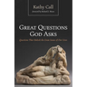 Great Questions God Asks: Questions That Unlock the Great Issues of Our Lives