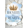 Identity vs Reality: Overcoming Rejection and Reclaiming Your Crown