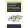 School Space and Its Occupation: Conceptualising and Evaluating Innovative Learning Environments