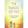 The Magic of YET: A Growth Mindset Adventure
