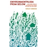 Environmentalism from Below: How Global People's Movements Are Leading the Fight for Our Planet