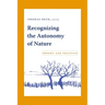 Recognizing the Autonomy of Nature: Theory and Practice