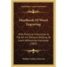 Handbook Of Wood Engraving: With Practical Instruction In The Art For Persons Wishing To Learn Without An Instructor (1881)