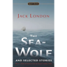 The Sea-Wolf and Selected Stories