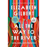 All the Way to the River: Oprah's Book Club: Love, Loss, and Liberation