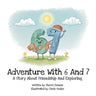 Adventure with 6 and 7 - The Story about Friendship and Exploring