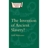 The Invention of Ancient Slavery