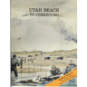 Utah Beach to Cherbourg 6-27 June 1944