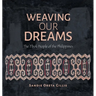 Weaving Our Dreams: The Tboli People of the Philippines