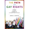 The Path to Gay Rights: How Activism and Coming Out Changed Public Opinion