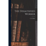 The Dissatisfied Worker