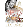 I'm Sorry But He Already Got My Heart 4: An African American Romance: A Millionaire Romance: The Finale