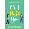 P.S. I Hate You: A totally perfect and heartwarming romantic comedy