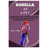 Rosella as a pet: A Comprehensive Guide to Caring and Understanding These Enchanting Birds, Housing, Nutrition, Health care, Breeding an