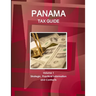 Panama Tax Guide Volume 1 Strategic, Practical Information and Contacts