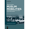 Muslim Mobilities: Geographies of Piety and Belonging in Tajik Dubai Business