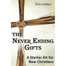 The Never Ending Gifts: A Starter Kit for New Christians