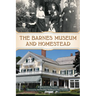 The Barnes Museum and Homestead