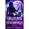 Creatures of the Otherworld (Books 1-4)