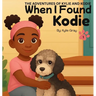 When I Found Kodie