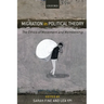 Migration in Political Theory: The Ethics of Movement and Membership