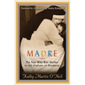 Madre: The Nun Who Was Mother to the Orphans of Honduras