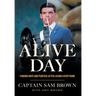 Alive Day: Finding Hope and Purpose after Losing Everything