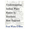Understanding Indian Place Names in Southern New England