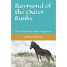 Raymond of the Outer Banks: The Little Mule with a Big Heart
