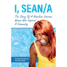 I, Sean/a: The Story of A Homeless Intersex Woman Who Inspired A Community