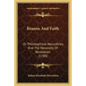 Reason And Faith: Or Philosophical Absurdities, And The Necessity Of Revelation (1788)