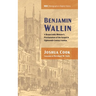 Benjamin Wallin: A Respectable Minister's Proclamation of the Gospel in Eighteenth-Century London