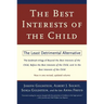 The Best Interests of the Child: The Least Detrimental Alternative