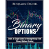 Binary Options: Steps by Steps Guide To Making Money From Binary Options Trading