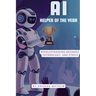 AI-Helper of the Year: Revolutionizing Business, Technology, and Ethics