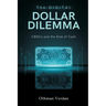 The Digital Dollar Dilemma: CBDCs and the End of Cash