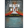 Health or Hell: Choice Is Yours