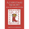 A Christmas Memory: An Our Life in Snowflake Falls Story