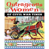 Outrageous Women of Civil War Times
