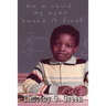 As a child my eyes heard it first