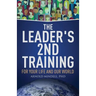 The Leader's 2nd Training: For Your Life and Our World